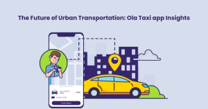 The Future of Urban Transportation Ola Taxi app Insights